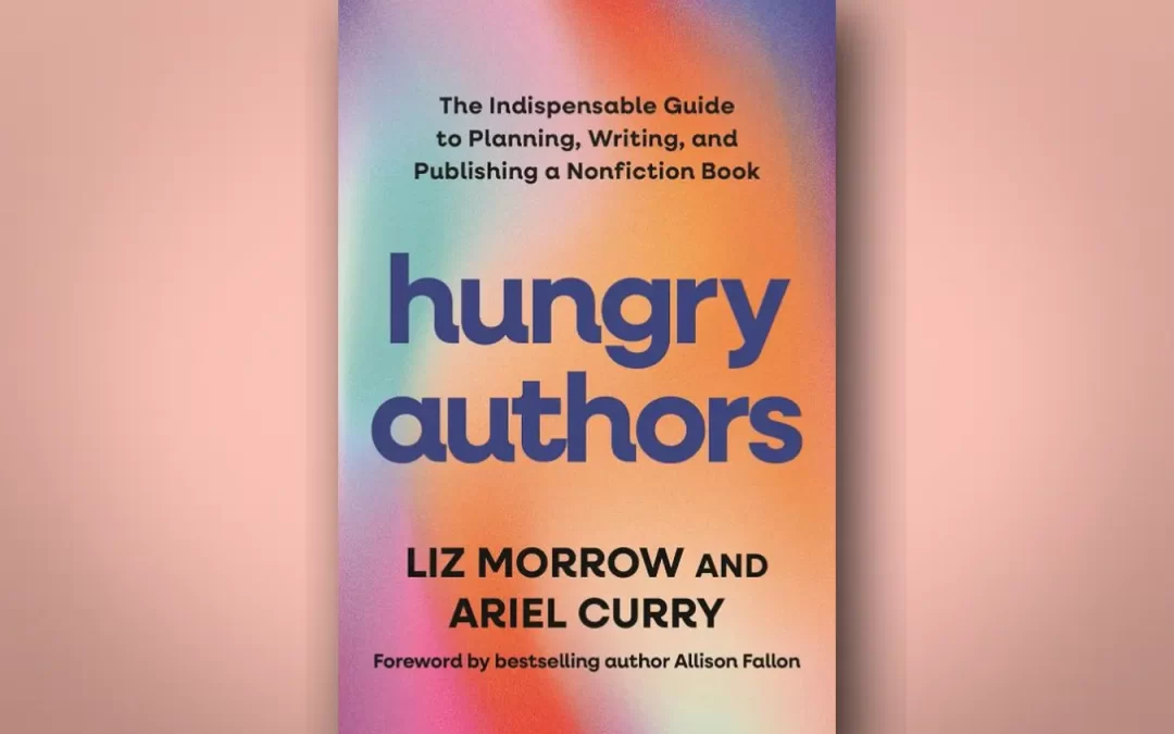 Book Review: Hungry Authors: The Indispensable Guide to Planning, Writing, and Publishing a Nonfiction Book