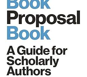 Book Review: The Book Proposal Book: A Guide for Scholarly Authors by Laura Portwood-Stacer